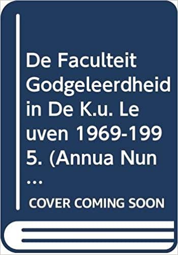 okumak de Faculteit Godgeleerdheid in de K.U. Leuven 1969-1995 (Annua Nuntia Lovaniensia)