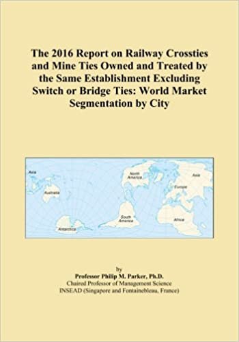 okumak The 2016 Report on Railway Crossties and Mine Ties Owned and Treated by the Same Establishment Excluding Switch or Bridge Ties: World Market Segmentation by City