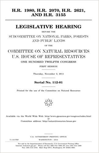 okumak H.R. 1980, H.R. 2070, H.R. 2621, and H.R. 3155 : legislative hearing before the Subcommittee on National Parks, Forests, and Public Lands of the ... Hundred Twelfth Congress, first session, Th