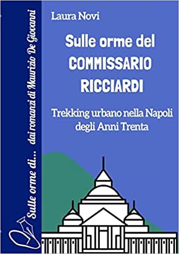 Sulle orme del Commissario Ricciardi: Trekking urbano nella Napoli degli anni Trenta