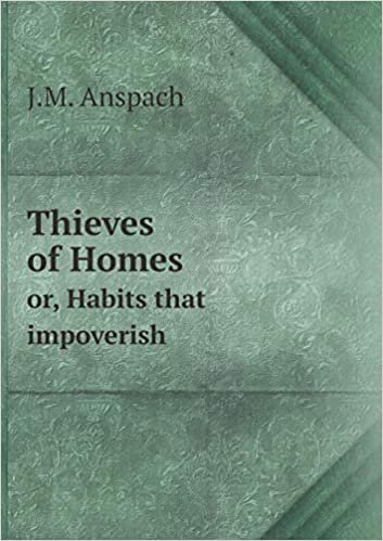 okumak Thieves of Homes or, Habits that impoverish