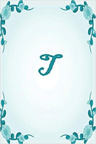 okumak T: Monogram Initial Notebook Letter T | birthday netebook | College Ruled| , birthday , Farmouse, Flowers, Woodgrain, Floral