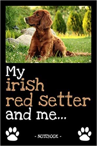okumak My irish red setter and me...: dog owner | dogs | notebook | pet | diary | animal | book | draw | gift | e.g. dog food planner | ruled pages + photo collage | 6 x 9 inch