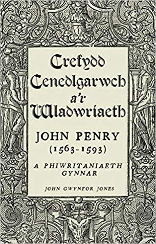 okumak Crefydd, Cenedlgarwch a&#39;r Wladwriaeth : John Penry (1563-1593) a Phiwiritaniaeth Gynnar