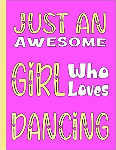 okumak JUST A GIRL WHO LOVES DANCE: Beautiful Appreciation Gifts for Dance Teachers - Blank Lined Dance Journal for Girls, Kids and Women (For Birthdays, School and College)
