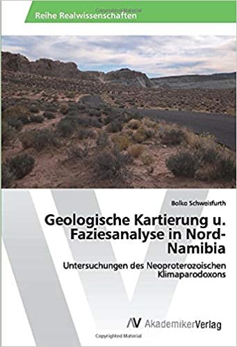 okumak Geologische Kartierung u. Faziesanalyse in Nord-Namibia: Untersuchungen des Neoproterozoischen Klimaparodoxons