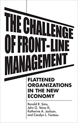 okumak The Challenge of Front-line Management: Flattened Organizations in the New Economy