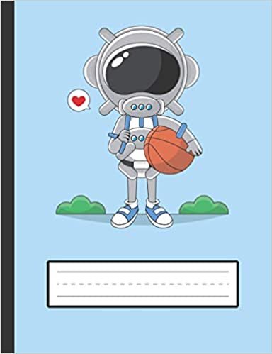 okumak Astronaut Playing Basketball - Astronaut Primary Composition Notebook For Kindergarten To 2nd Grade (K-2) Kids: Standard Size, Dotted Midline, Blank Handwriting Practice Paper Notebook For Girls, Boys