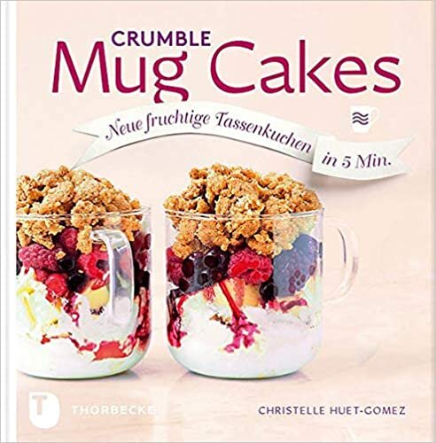 okumak Huet-Gomez, C: Crumble Mug Cakes