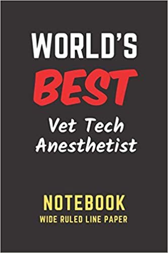 okumak World&#39;s Best Vet Tech Anesthetist Notebook: Wide Ruled Line Paper. Perfect Gift/Present for any occasion. Appreciation, Retirement, Year End, ... Anniversary, Father&#39;s Day, Mother&#39;s Day