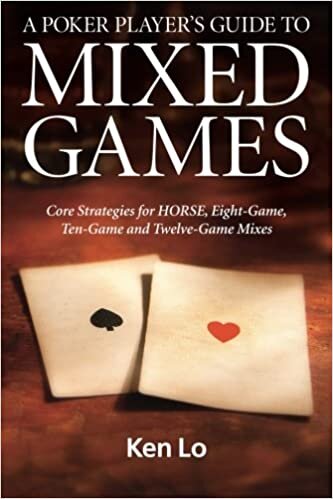 okumak A Poker Player&#39;s Guide to MIXED GAMES: Core Strategies for HORSE, Eight-Game, Ten-Game and Twelve-Game Mixes
