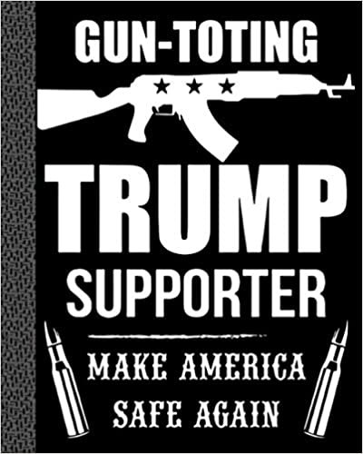 okumak Gun-toting trump supporter make america safe a gain: U.S.ARMY Veteran For Veteran Day Gift Idea, Journal 8 x 10, 120 Page Blank Lined Paperback Journal/Notebook