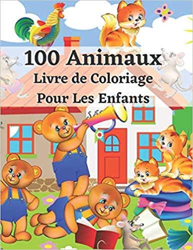 okumak 100 Animaux Livre de Coloriage Pour Les Enfants: Les 100 meilleurs coloriages relaxants pour les enfants et les tout-petits mignons, animaux, chiens, ... lapins, hiboux, ours et plus encore !
