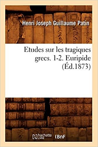 okumak Etudes sur les tragiques grecs. 1-2. Euripide (Éd.1873) (Litterature)