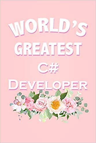 okumak World&#39;s Greatest C# Developer: Beautiful Pink Floral Coworker Gift Notebook for an IT C# Developer Blank Lined Journal Novelty Birthday Gift for a Colleague
