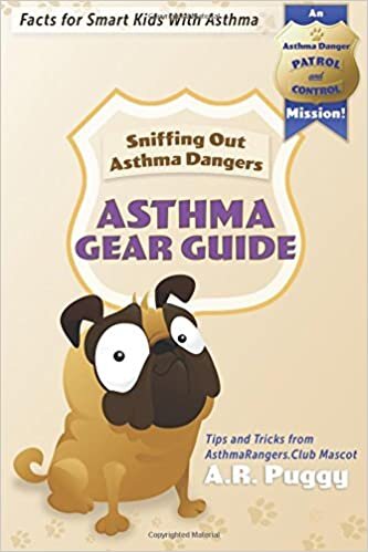 okumak ASTHMA GEAR GUIDE EDITION! (BW) Sniffing Out Asthma Dangers: Tips and Tricks from AsthmaRangers.Club Mascot A.R. Puggy (Asthma Danger Patrol and Control Mission Fact Books, Band 1): Volume 1