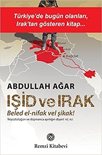 okumak Işid ve Irak - Beled el-nifak Vel Şikak!: Türkiye&#39;de Bugün Olanları, Irak&#39;tan Gösteren Kitap