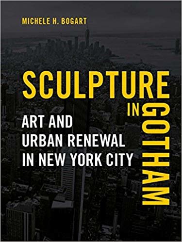 okumak Sculpture in Gotham : Art and Urban Renewal in New York City
