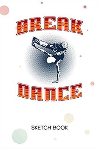 okumak SKETCHBOOK: B-Boy Notebook Journal BLANK Paper A5 6x9 120 Pages - Hip Hop Dance Planner Breakdancer Diary Street Dancing - Breakdancer Notepad B-Boy Gift for Men and Women