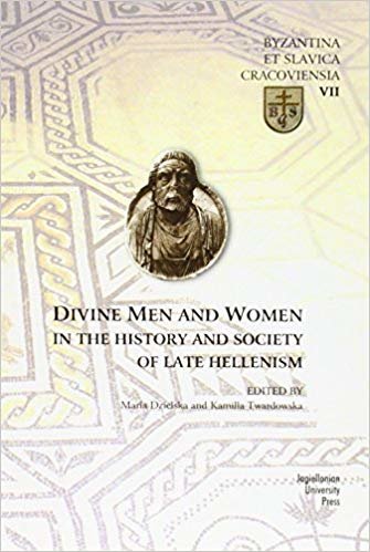 okumak Divine Men and Women in the History and Society of Late Hellenism