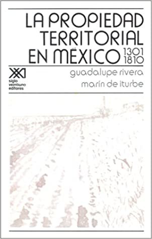okumak La Propiedad Territorial En Mexico 1301-1810