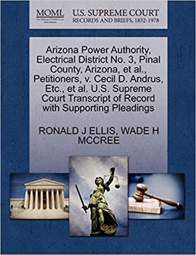 okumak Arizona Power Authority, Electrical District No. 3, Pinal County, Arizona, et al., Petitioners, v. Cecil D. Andrus, Etc., et al. U.S. Supreme Court Transcript of Record with Supporting Pleadings