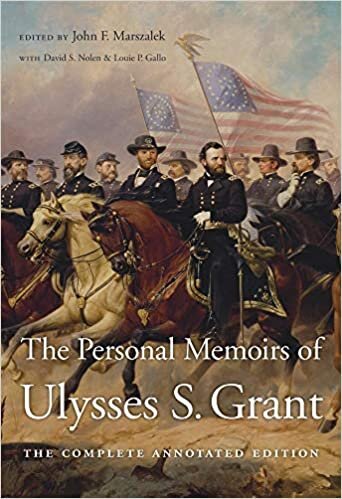 okumak Grant, U: The Personal Memoirs of Ulysses S. Grant: The Complete Annotated Edition