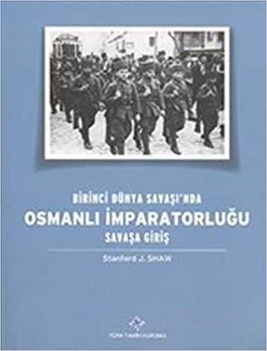 okumak Birinci Dünya Savaşı&#39;nda Osmanlı İmparatorluğu - Savaşa Girişı