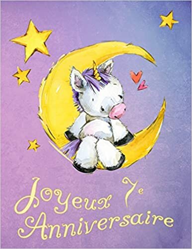 okumak Joyeux 7e Anniversaire: Mieux Qu’une Carte D’anniversaire! Licorne mignonne sur la lune livre D’anniversaire qui peut être Utilisé comme un Journal ou un Cahier.