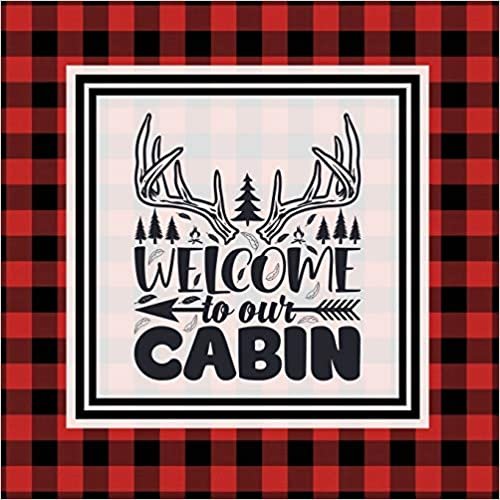 okumak Cabin Guest Book: For Guests To Sign When They Stay On Vacation, Write &amp; Share Favorite Memories, House Log Book, Guestbook