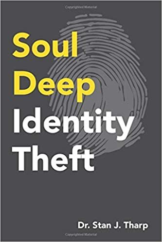 okumak Soul Deep Identity Theft: The &quot;4-D&quot; strategy to wreck your life