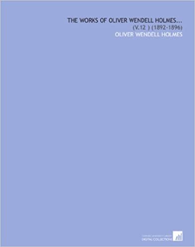 okumak The Works of Oliver Wendell Holmes...: (V.12 ) (1892-1896)