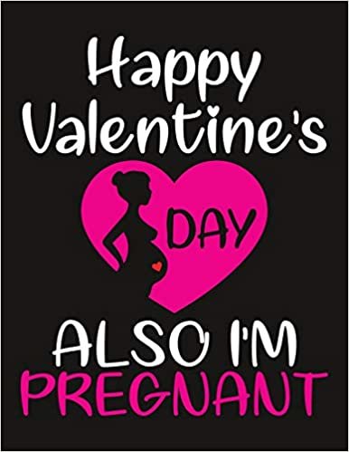 okumak Happy Valentine&#39;s Day Also I&#39;m Pregnant