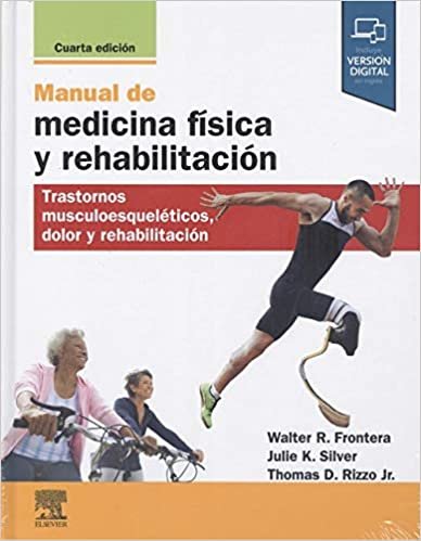 okumak Manual de medicina física y rehabilitación (4ª ed.): Trastornos musculoesqueléticos, dolor y rehabilitación