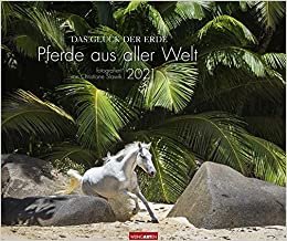 okumak Das Glück der Erde Kalender 2021: Pferde aus aller Welt