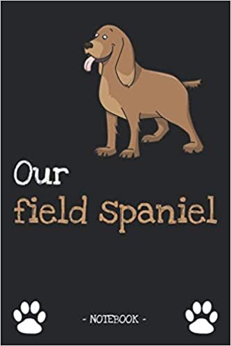 okumak Our field spaniel: dog owner | dogs | notebook | pet | diary | animal | book | draw | gift | e.g. dog food planner | ruled pages + photo collage | 6 x 9 inch