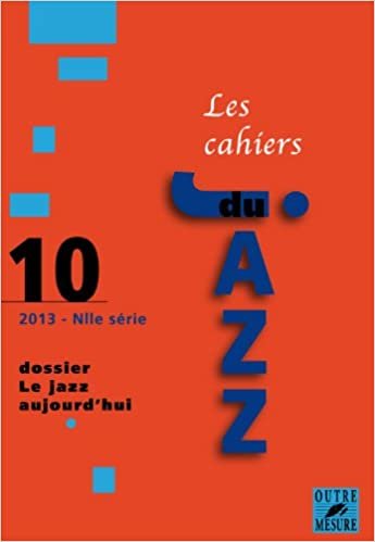 okumak Cahiers du Jazz - N° 10/2013 - Dossier Le jazz aujourd&#39;hui (HORS-COLLECTION)