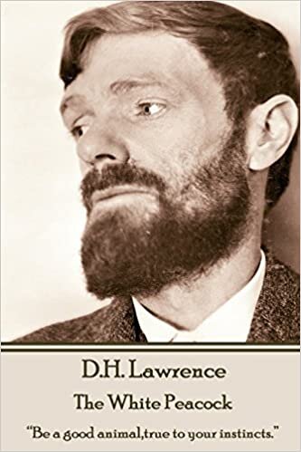 okumak D.H. Lawrence - The White Peacock: “Be a good animal,true to your instincts.” 