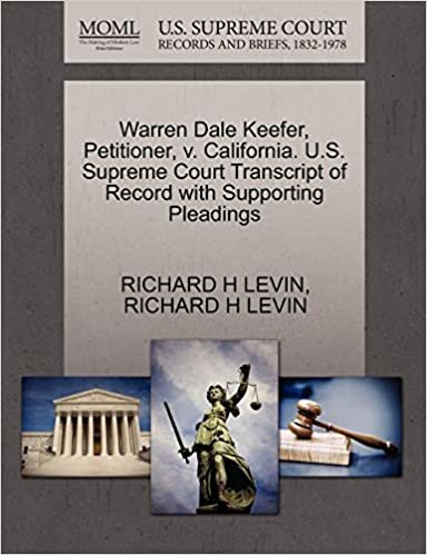 okumak Warren Dale Keefer, Petitioner, v. California. U.S. Supreme Court Transcript of Record with Supporting Pleadings