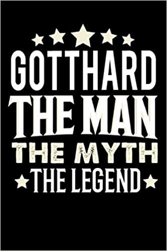 okumak Notizbuch: Gotthard The Man The Myth The Legend (120 linierte Seiten als u.a. Tagebuch, Reisetagebuch für Vater, Ehemann, Freund, Kumpe, Bruder, Onkel und mehr)