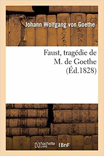 okumak Faust, Tragedie de M. de Goethe, Traduite En Francais Par M. Albert Stapfer. (Litterature)