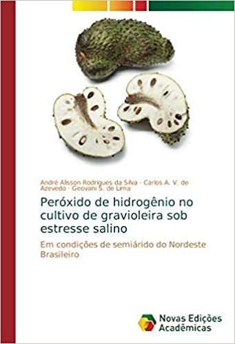 okumak Peróxido de hidrogênio no cultivo de gravioleira sob estresse salino: Em condições de semiárido do Nordeste Brasileiro