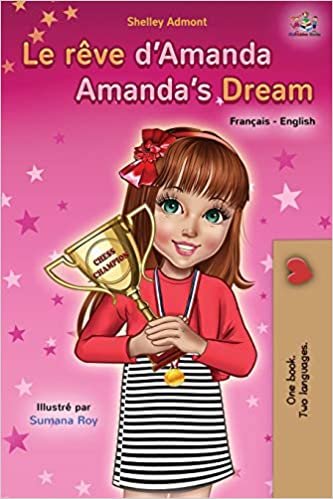 okumak Le rêve d&#39;Amanda Amanda&#39;s Dream: French English Bilingual Book (French English Bilingual Collection)