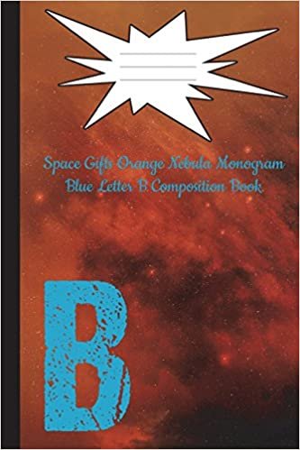 okumak Space Gifts Orange Nebula Monogram Blue Letter B Composition Notebook 6x9: Galaxy Art For Space Lovers, Science Students, Journaling College Ruled 100 Pages: Volume 2 (Galaxy Gifts Monogram Nebula)
