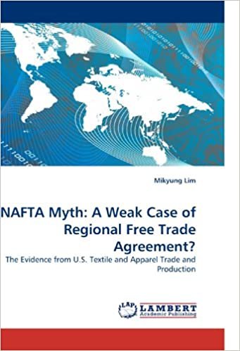 okumak NAFTA Myth: A Weak Case of Regional Free Trade Agreement?: The Evidence from U.S. Textile and Apparel Trade and Production