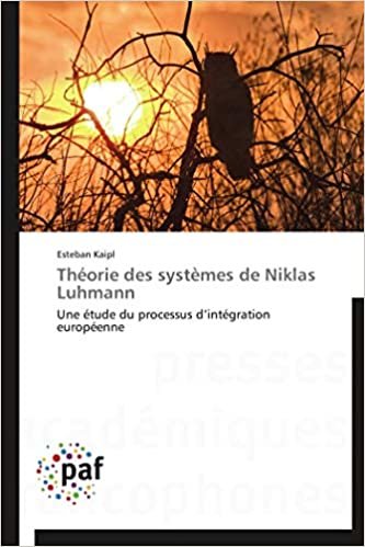 okumak Théorie des systèmes de Niklas Luhmann: Une étude du processus d’intégration européenne (Omn.Pres.Franc.)