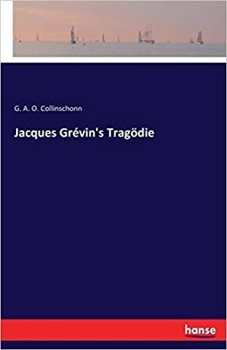 okumak Jacques Grévin&#39;s Tragödie
