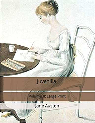 Juvenilia - Volume II: Large Print