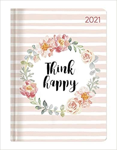 okumak Ladytimer Think happy 2021 - Taschenkalender A6 (11x15 cm) - Weekly - 192 Seiten - Notiz-Buch - Termin-Planer - Alpha Edition