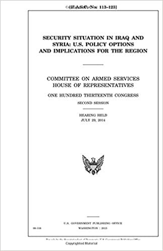 okumak Security situation in Iraq and Syria : U.S. policy options and implications for the region : Committee on Armed Services, House of Representatives, ... second session, hearing held July 29, 2014.